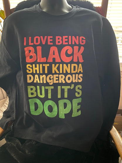 I Love Being Black Sweatshirt | Celebratory Black Identity Apparel - West & Remount Custom Apparel