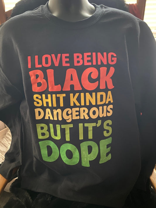 I Love Being Black Sweatshirt | Celebratory Black Identity Apparel - West & Remount Custom Apparel